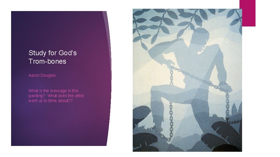 Study for God’s Trom-bones Aaron Douglas What is the message in this painting? What Study for God’s Trom-bones Aaron Douglas What is the message in this painting? What