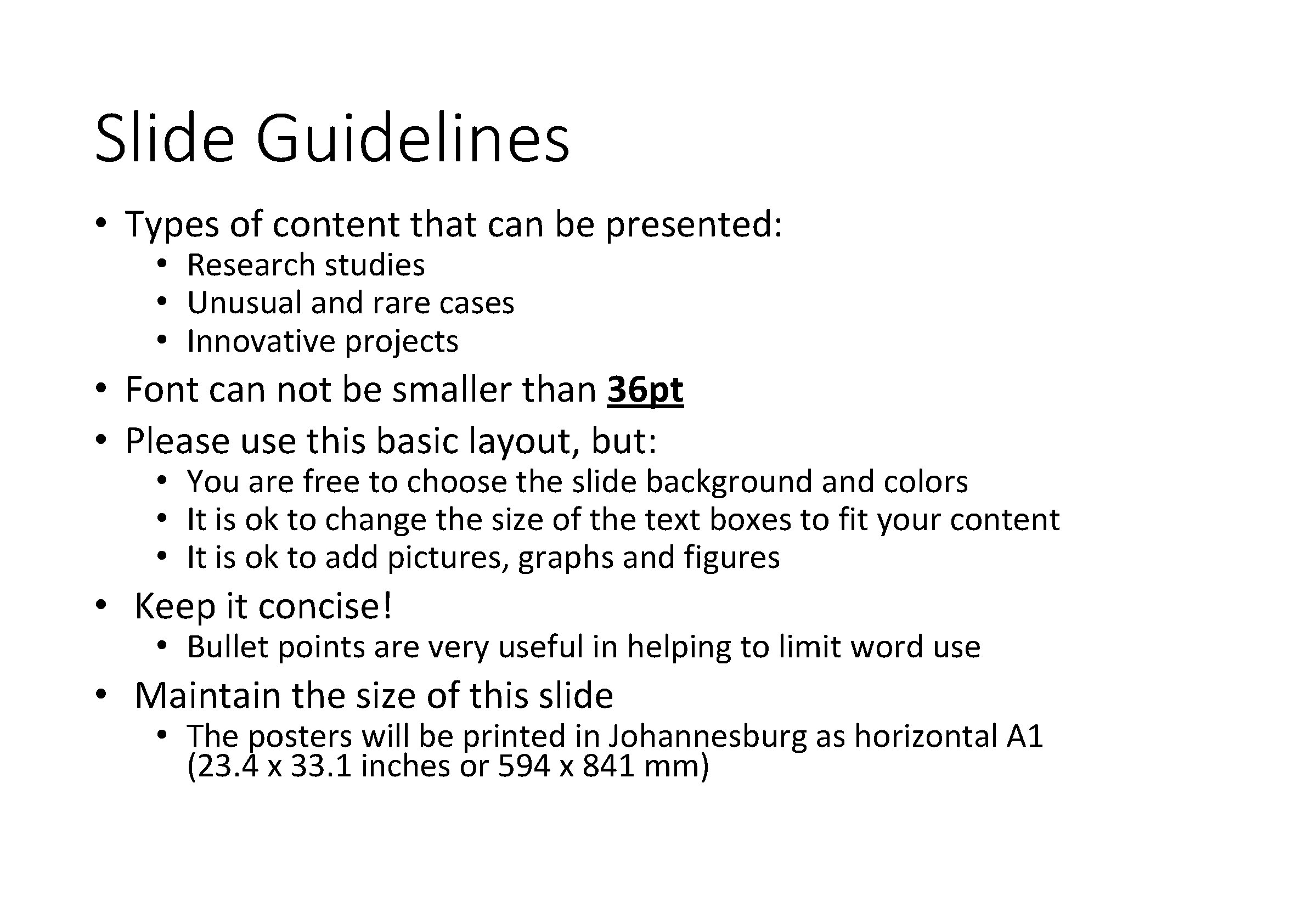 Slide Guidelines • Types of content that can be presented: • Research studies •