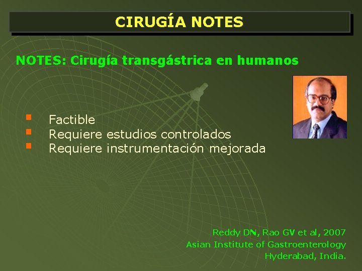 CIRUGÍA NOTES: Cirugía transgástrica en humanos § § § Factible Requiere estudios controlados Requiere