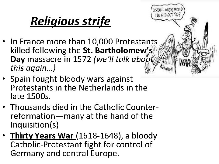 Religious strife • In France more than 10, 000 Protestants killed following the St.