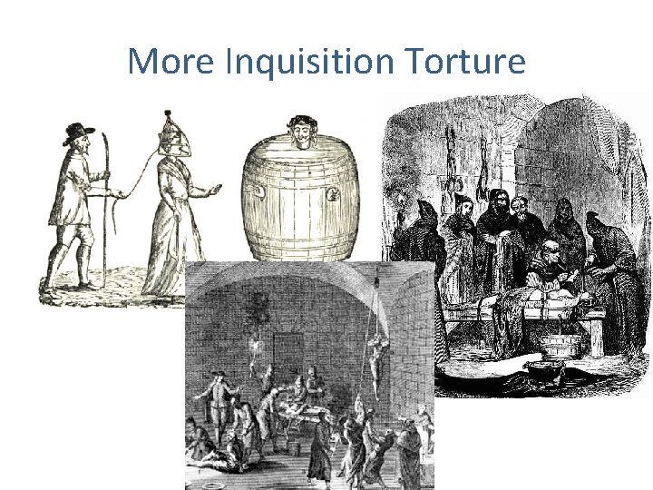 More Inquisition Torture 