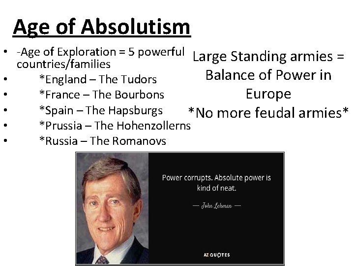 Age of Absolutism • -Age of Exploration = 5 powerful Large Standing armies =