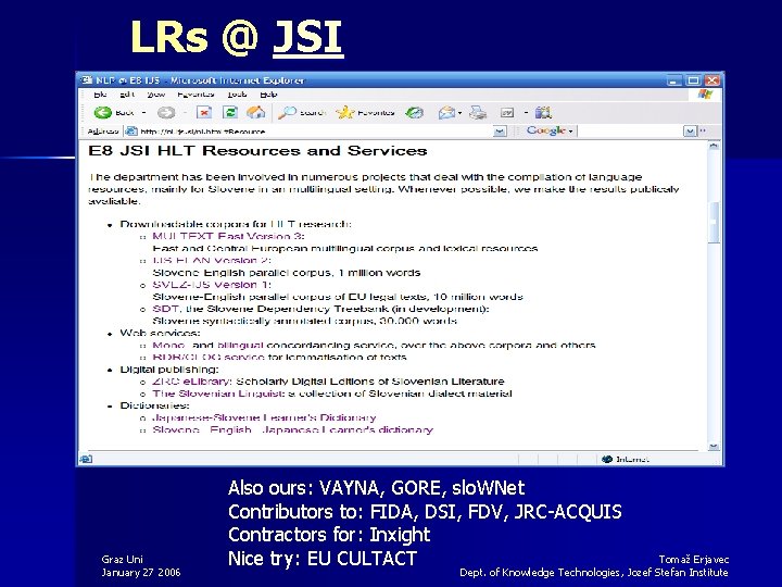 LRs @ JSI Graz Uni January 27 2006 Also ours: VAYNA, GORE, slo. WNet