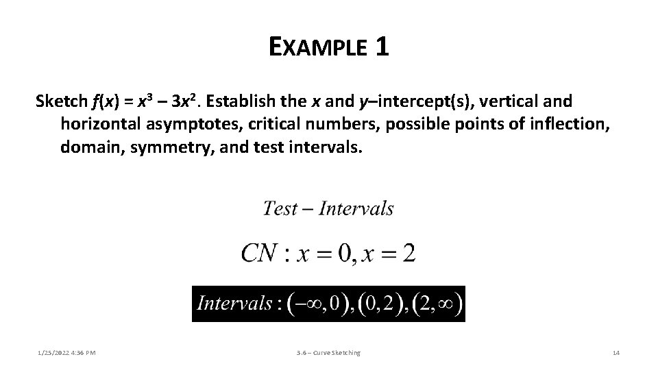 EXAMPLE 1 Sketch f(x) = x 3 – 3 x 2. Establish the x EXAMPLE 1 Sketch f(x) = x 3 – 3 x 2. Establish the x