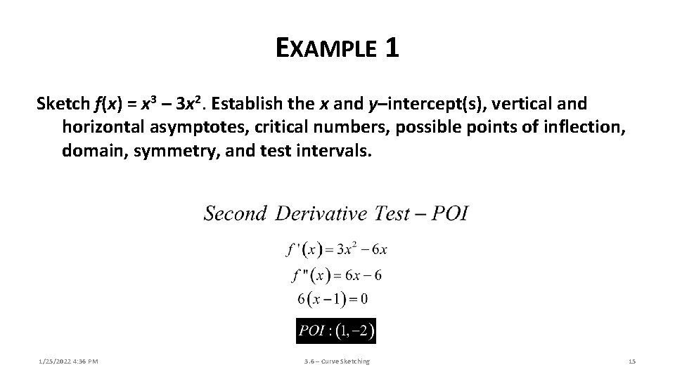 EXAMPLE 1 Sketch f(x) = x 3 – 3 x 2. Establish the x EXAMPLE 1 Sketch f(x) = x 3 – 3 x 2. Establish the x