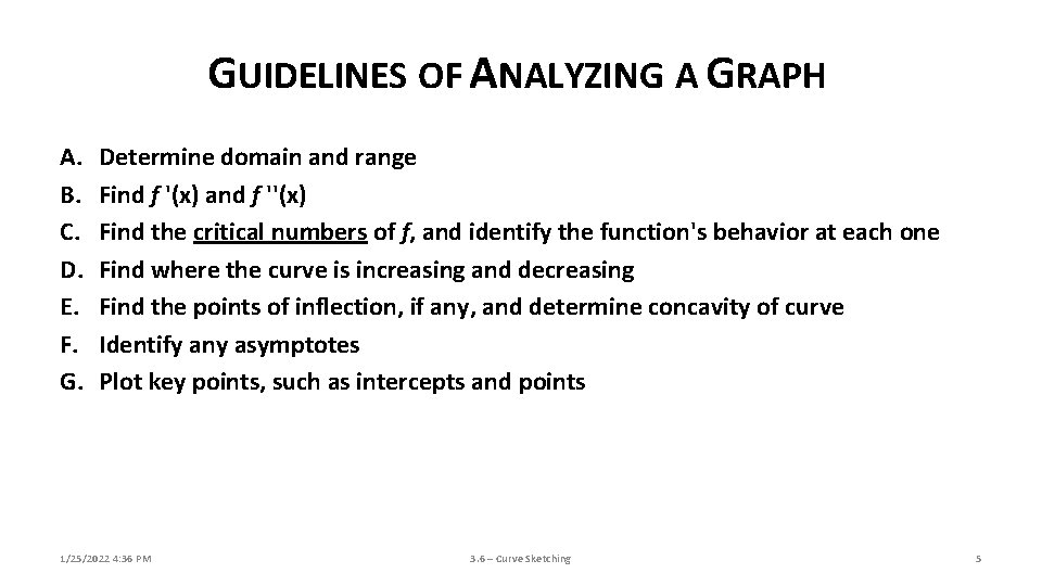 GUIDELINES OF ANALYZING A GRAPH A. B. C. D. E. F. G. Determine domain GUIDELINES OF ANALYZING A GRAPH A. B. C. D. E. F. G. Determine domain