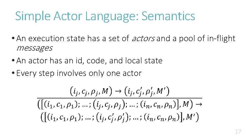 Simple Actor Language: Semantics • An execution state has a set of actors and