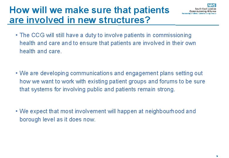 How will we make sure that patients are involved in new structures? • The How will we make sure that patients are involved in new structures? • The