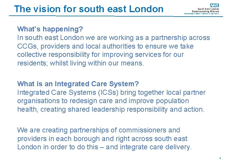 The vision for south east London What’s happening? In south east London we are The vision for south east London What’s happening? In south east London we are