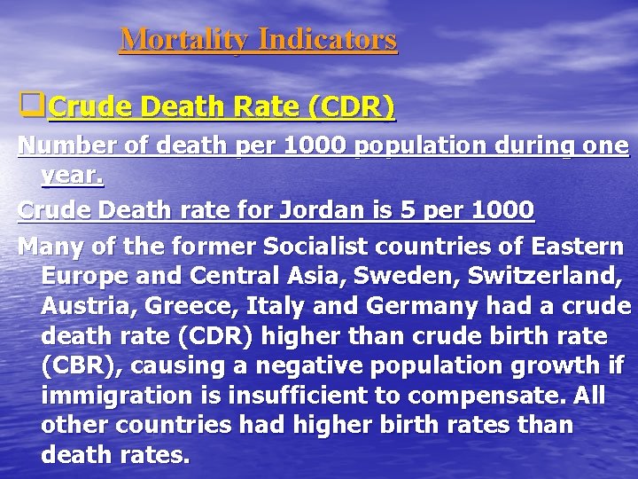 Mortality Indicators q. Crude Death Rate (CDR) Number of death per 1000 population during