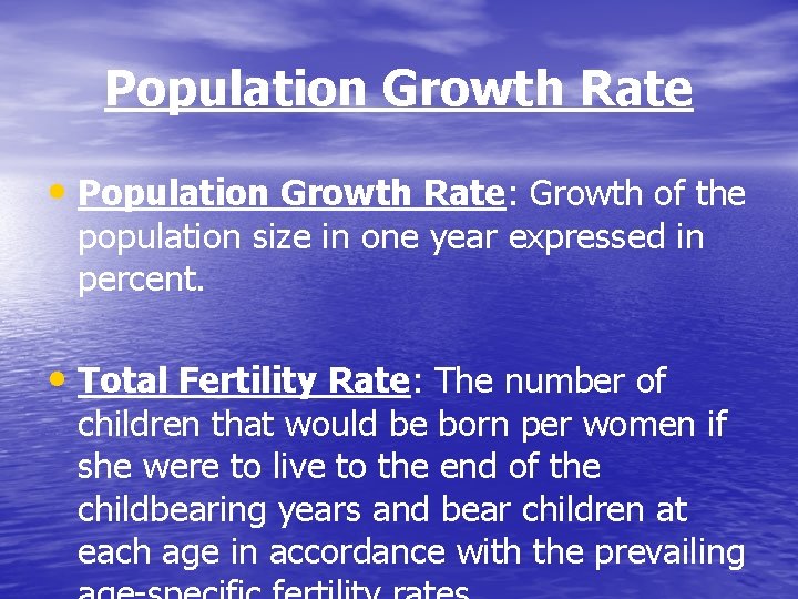 Population Growth Rate • Population Growth Rate: Growth of the population size in one