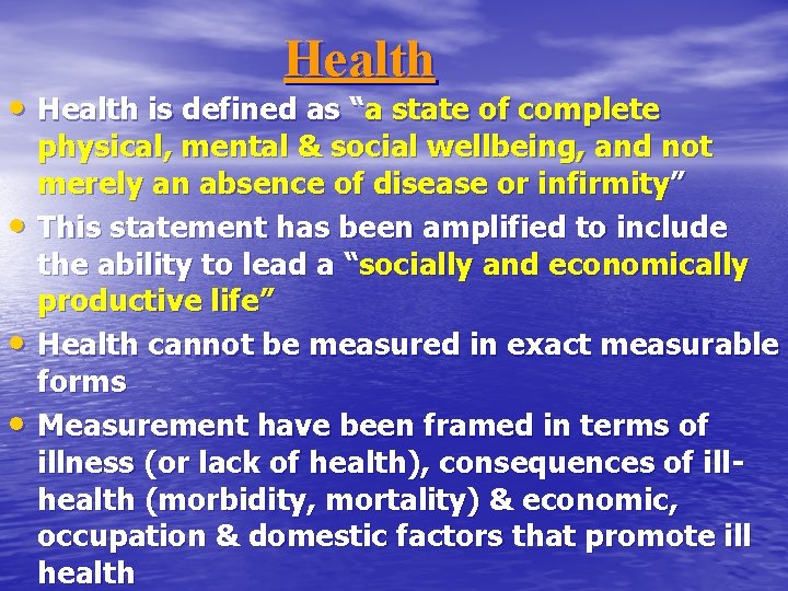 Health • Health is defined as “a state of complete • • • physical,