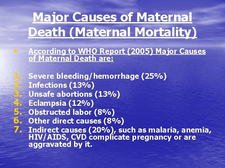 Major Causes of Maternal Death (Maternal Mortality) • According to WHO Report (2005) Major