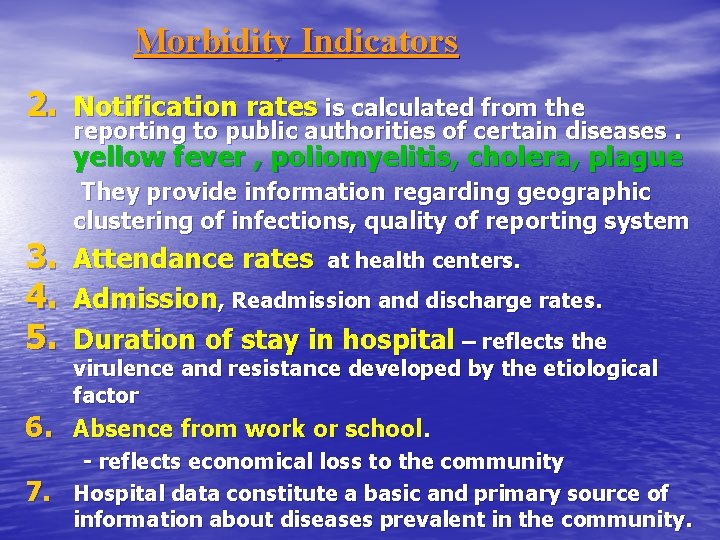 Morbidity Indicators 2. Notification rates is calculated from the reporting to public authorities of