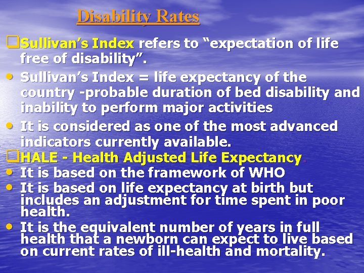 Disability Rates q. Sullivan’s Index refers to “expectation of life free of disability”. •