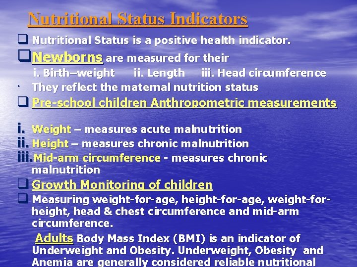 Nutritional Status Indicators q Nutritional Status is a positive health indicator. q. Newborns are