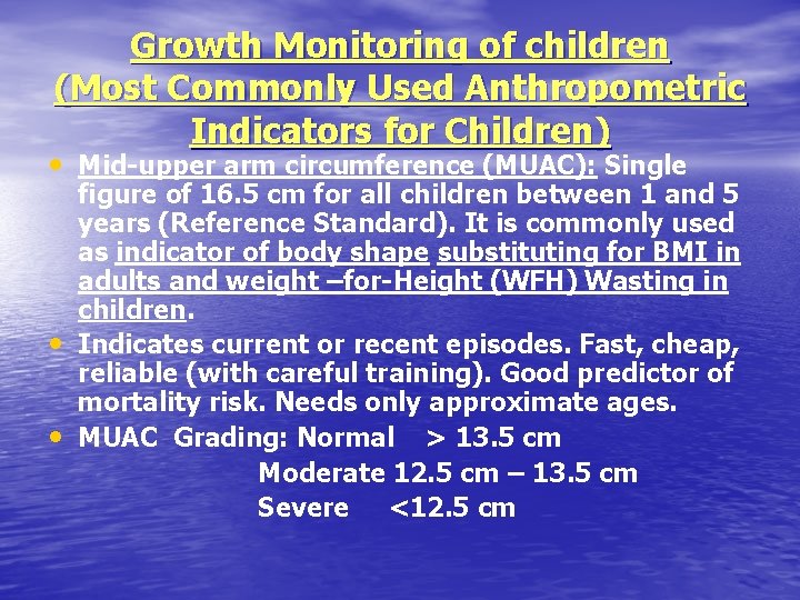 Growth Monitoring of children (Most Commonly Used Anthropometric Indicators for Children) • Mid-upper arm Growth Monitoring of children (Most Commonly Used Anthropometric Indicators for Children) • Mid-upper arm