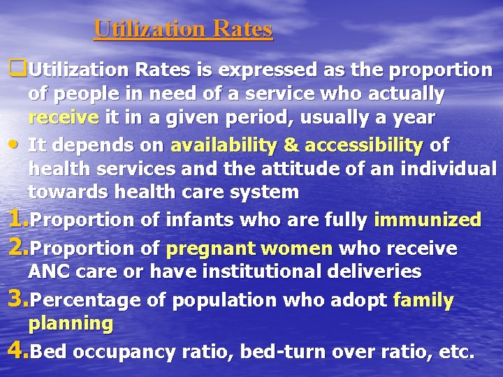 Utilization Rates q. Utilization Rates is expressed as the proportion of people in need