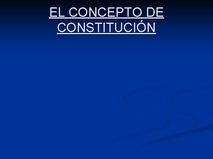 EL CONCEPTO DE CONSTITUCIÓN 