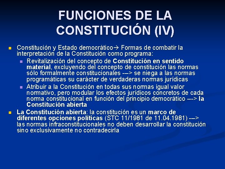 FUNCIONES DE LA CONSTITUCIÓN (IV) n n Constitución y Estado democrático Formas de combatir