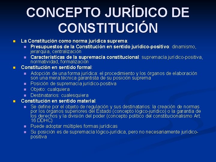 CONCEPTO JURÍDICO DE CONSTITUCIÓN n n n La Constitución como norma jurídica suprema: n