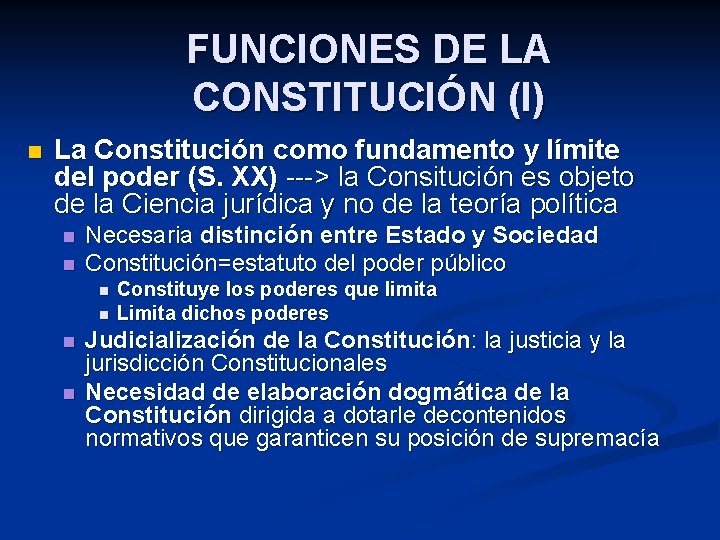 FUNCIONES DE LA CONSTITUCIÓN (I) n La Constitución como fundamento y límite del poder