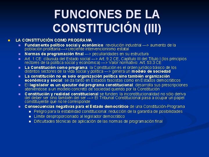 FUNCIONES DE LA CONSTITUCIÓN (III) n LA CONSTITUCIÓN COMO PROGRAMA n Fundamento político social
