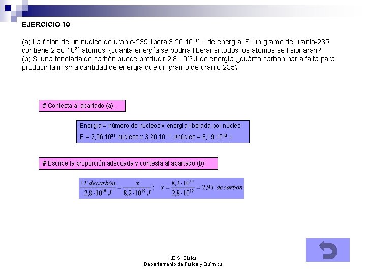 EJERCICIO 10 (a) La fisión de un núcleo de uranio-235 libera 3, 20. 10