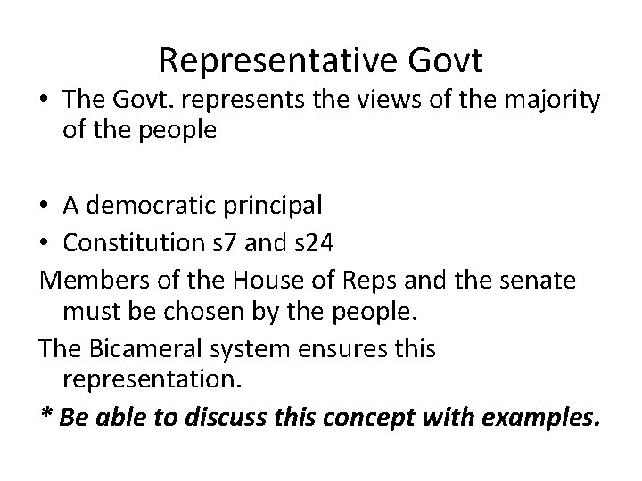 Representative Govt • The Govt. represents the views of the majority of the people