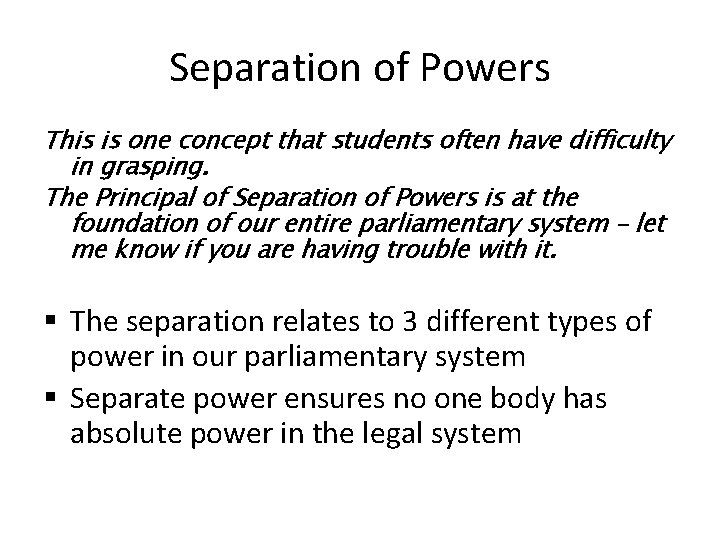 Separation of Powers This is one concept that students often have difficulty in grasping.