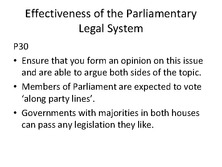 Effectiveness of the Parliamentary Legal System P 30 • Ensure that you form an