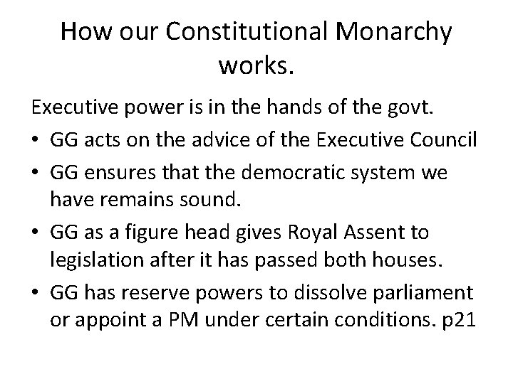 How our Constitutional Monarchy works. Executive power is in the hands of the govt.