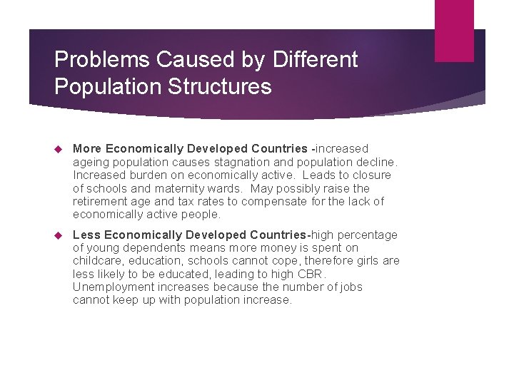 Problems Caused by Different Population Structures More Economically Developed Countries -increased ageing population causes