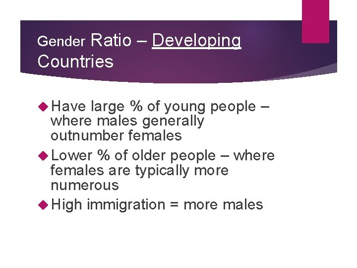 Ratio – Developing Countries Gender Have large % of young people – where males