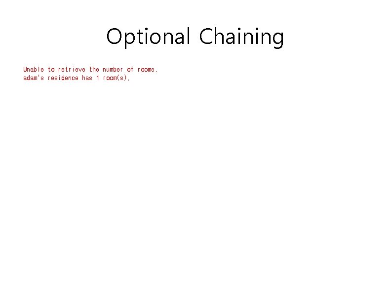 Optional Chaining Unable to retrieve the number of rooms. adam's residence has 1 room(s).