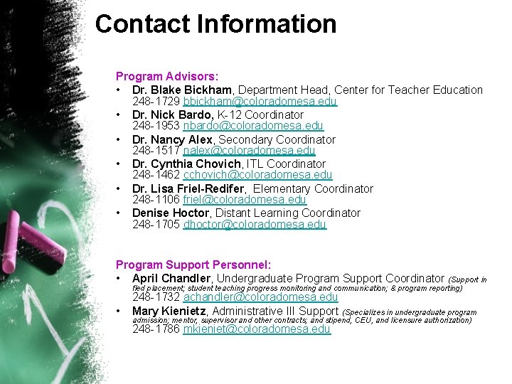 Contact Information Program Advisors: • Dr. Blake Bickham, Department Head, Center for Teacher Education