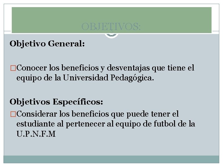 OBJETIVOS: 5 Objetivo General: �Conocer los beneficios y desventajas que tiene el equipo de