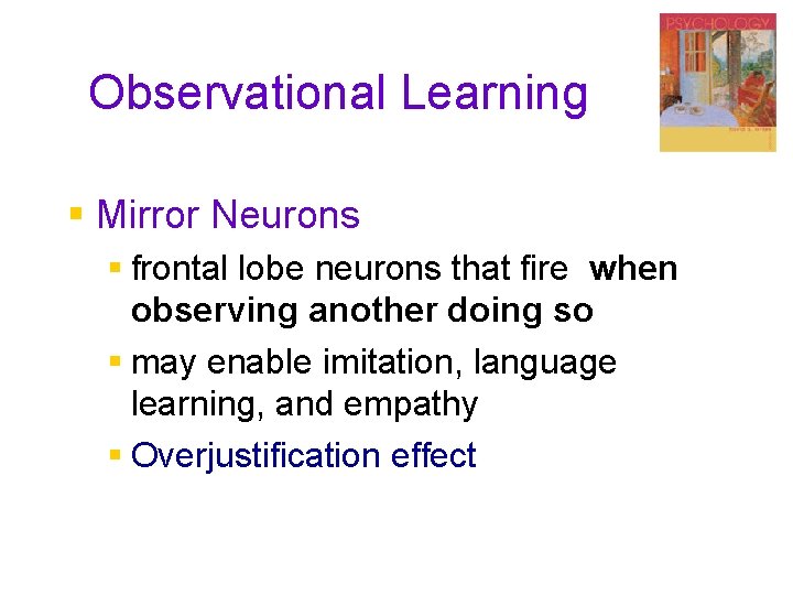 Observational Learning Mirror Neurons frontal lobe neurons that fire when observing another doing so