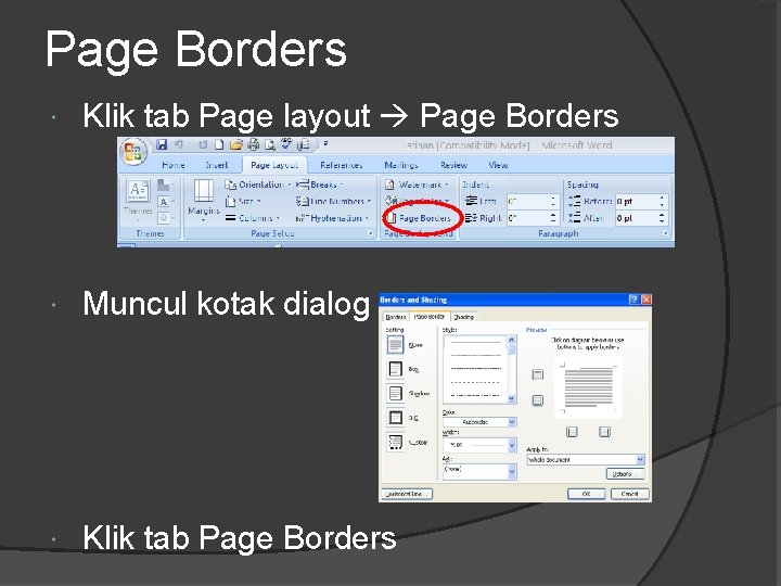 Page Borders Klik tab Page layout Page Borders Muncul kotak dialog Klik tab Page