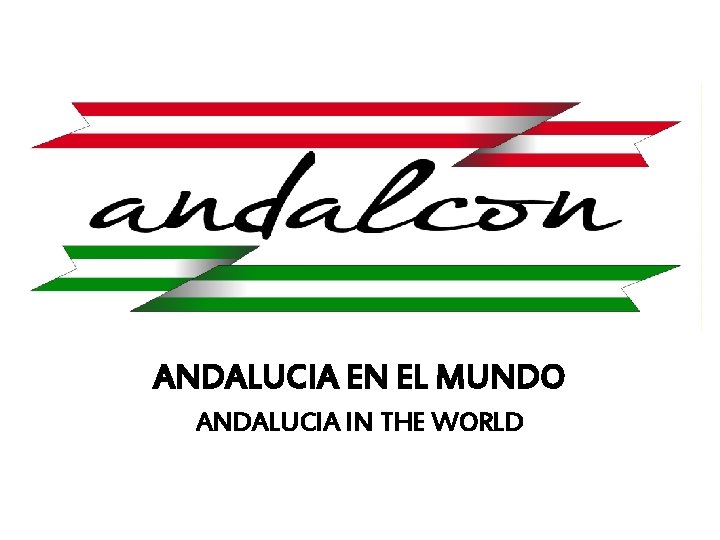 ANDALUCIA EN EL MUNDO ANDALUCIA IN THE WORLD 