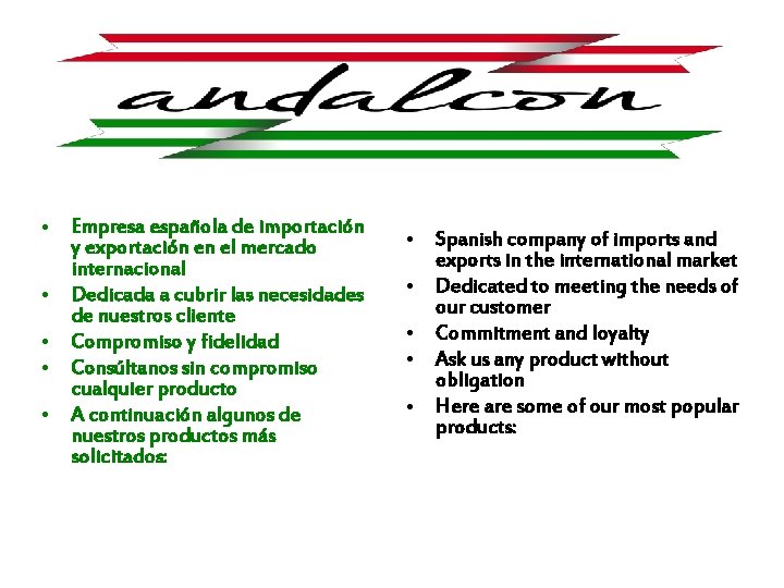  • Empresa española de importación y exportación en el mercado internacional • Dedicada