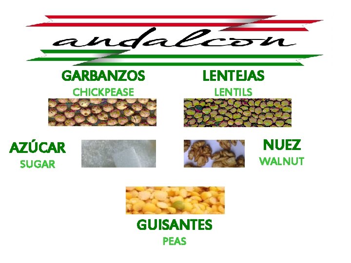 GARBANZOS LENTEJAS CHICKPEASE LENTILS NUEZ AZÚCAR WALNUT SUGAR GUISANTES PEAS 