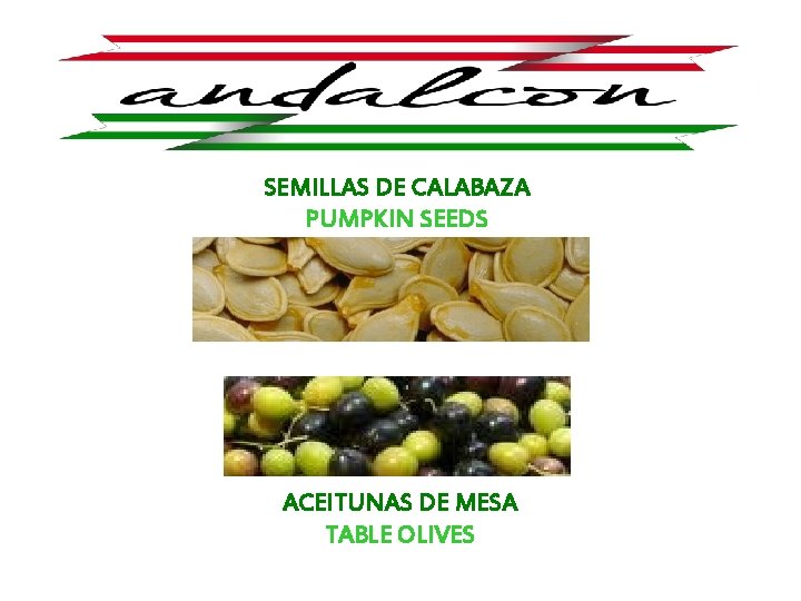 SEMILLAS DE CALABAZA PUMPKIN SEEDS ACEITUNAS DE MESA TABLE OLIVES 