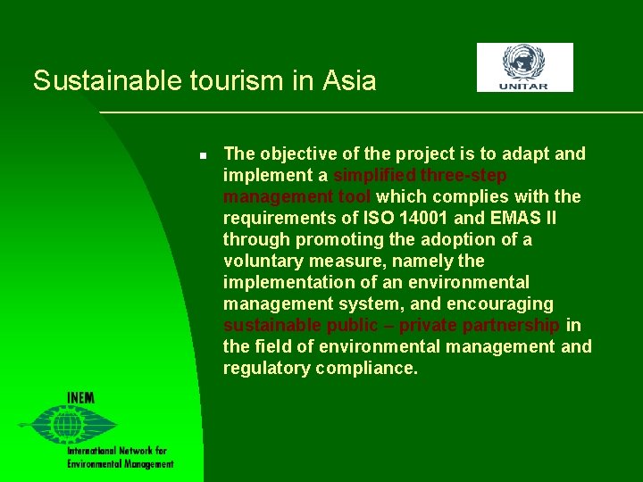 Sustainable tourism in Asia n The objective of the project is to adapt and