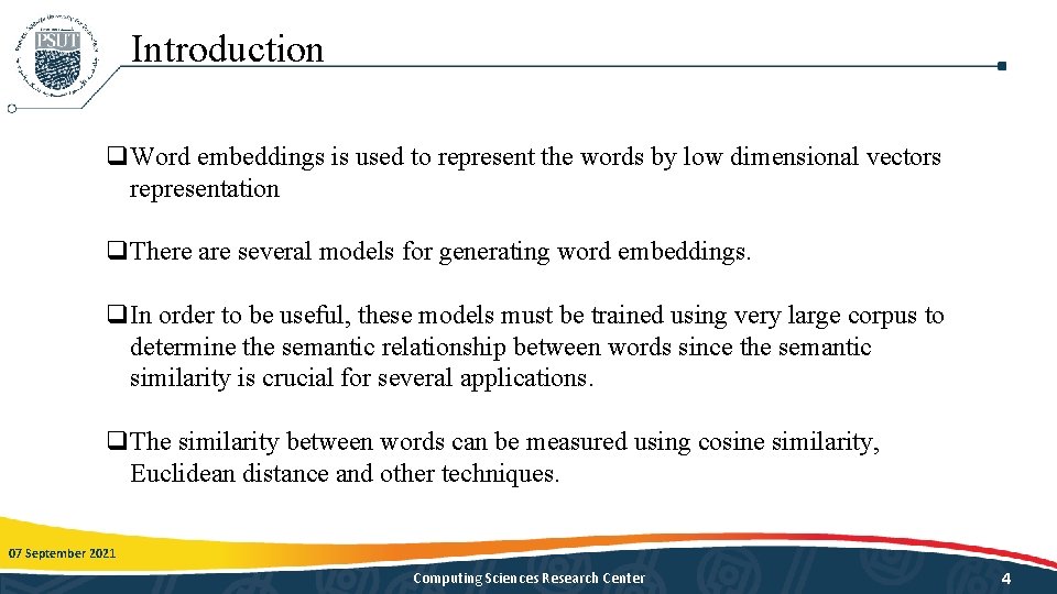 Introduction q. Word embeddings is used to represent the words by low dimensional vectors Introduction q. Word embeddings is used to represent the words by low dimensional vectors