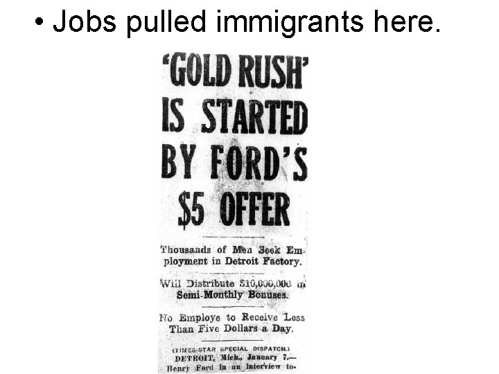  • Jobs pulled immigrants here. 