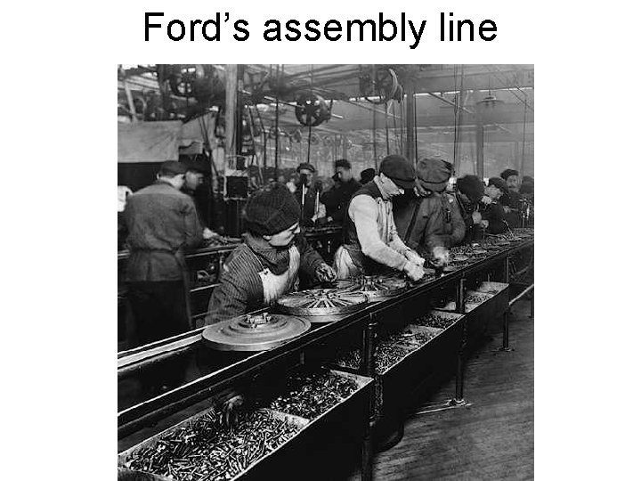 Ford’s assembly line 