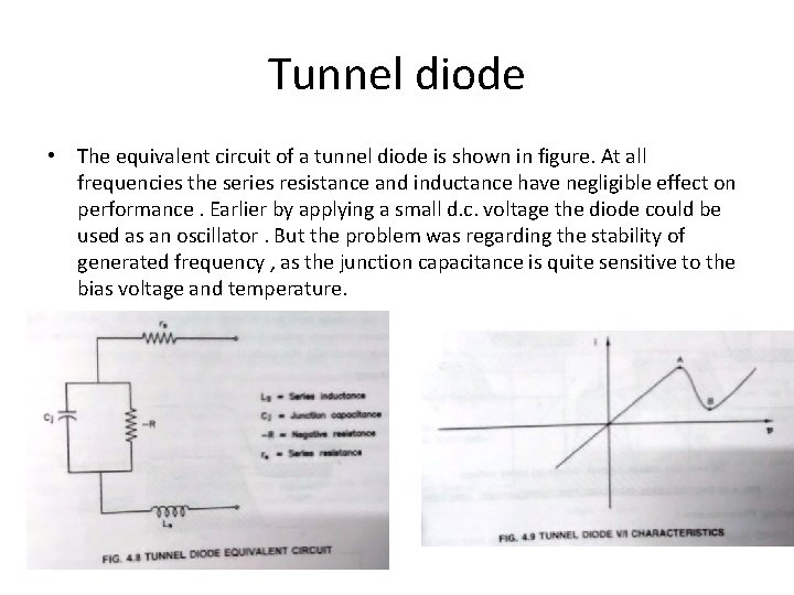 Tunnel diode • The equivalent circuit of a tunnel diode is shown in figure.