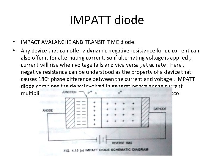 IMPATT diode • IMPACT AVALANCHE AND TRANSIT TIME diode • Any device that can