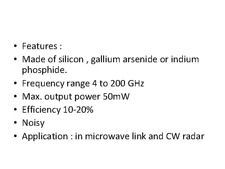  • Features : • Made of silicon , gallium arsenide or indium phosphide.